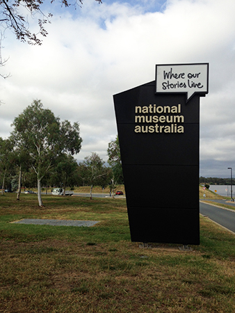 ‘Where our stories live’: the sign at the entrance to the National Museum of Australia carpark, 2015