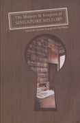 Image of the cover of The Makers and Keepers of Singapore History