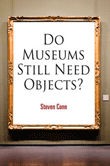 Do museums still need objects?